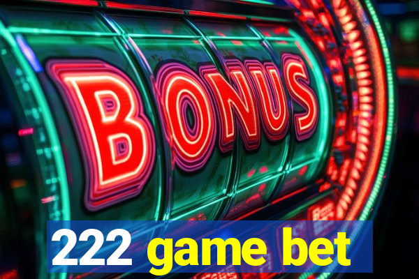 222 game bet